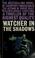 Cover of: Watcher in the shadows