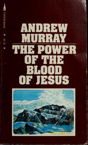 Cover of: The power of the blood of Jesus by Andrew Murray