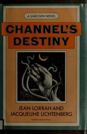 Cover of: Channel's destiny by Jean Lorrah