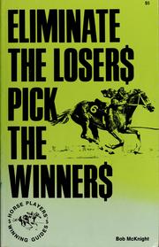 Cover of: Eliminate the losers: a tested method for successful handicapping