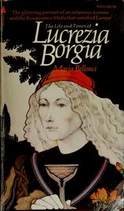 Cover of: The life and times of Lucrezia Borgia