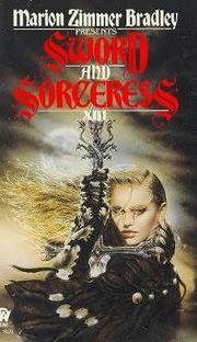 Cover of: Sword and Sorceress XIII: an anthology of heroic fantasy