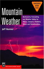 Cover of: Mountain Weather: Backcountry Forecasting And Weather Safety For Hikers, Campers, Climbers, Skiers, and Snowboarders (Mountaineers Outdoor Basics)