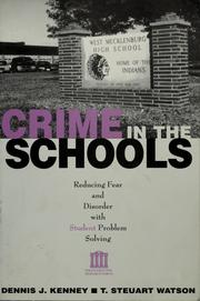 Cover of: Crime in Schools by Dennis Jay Kenney, T. Steuart Watson