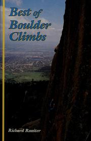 Cover of: Best of Boulder climbs by Richard H. Rossiter