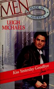 Cover of: Kiss yesterday goodbye by Leigh Michaels