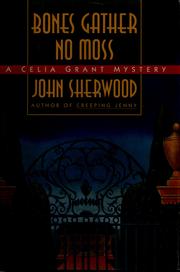 Cover of: Bones gather no moss by John Sherwood