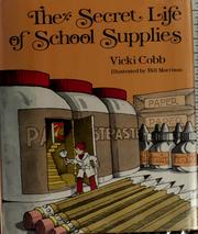 The secret life of school supplies by Vicki Cobb