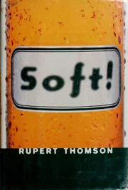 Cover of: Soft! by Rupert Thomson