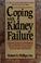 Cover of: Coping with Kidney Failure (Coping with Chronic Conditions: Guides to Living with Chronic Illnesses for You & Your Family)