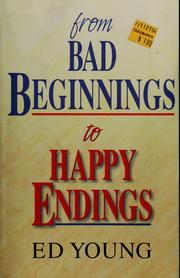 Cover of: From Bad Beginnings to Happy Endings by Ed Young