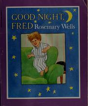 Good night, Fred by Rosemary Wells