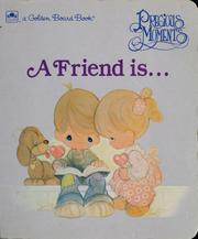 Cover of: A Friend is ... by 