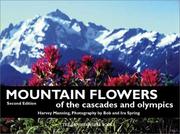 Cover of: Mountain Flowers of the Cascades and Olympics by Harvey Manning