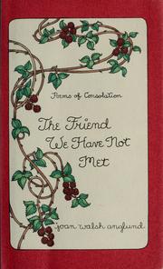 Cover of: The friend we have not met: poems of consolation