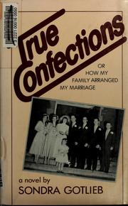 Cover of: True confections: or, How my family arranged my marriage : a novel