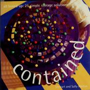 Cover of: Contained: all boxed up: 25 simple storage solutions