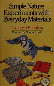 Cover of: Simple nature experiments with everyday materials by Anthony D. Fredericks