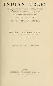 Cover of: Indian trees: an account of trees, shrubs, woody climbers, bamboos, and palms indigenous or commonly cultivated in the British Indian empire
