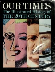 Cover of: Our times: the illustrated history of the 20th century
