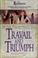 Cover of: Travail and triumph