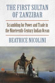 The First Sultan of Zanzibar by Beatrice Nicolini