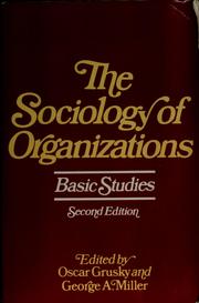 Cover of: The sociology of organizations by edited by Oscar Grusky and George A. Miller.