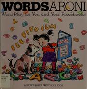 Cover of: Wordsaroni: word play for you and your preschooler