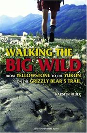 Cover of: Walking the big wild by Karsten Heuer