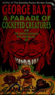 Cover of: A parade of cockeyed creatures by George Baxt