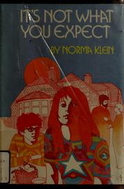 Cover of: It's not what you expect. by Norma Klein