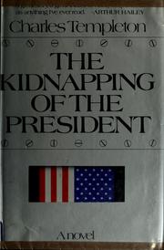 Cover of: The kidnapping of the President: a novel