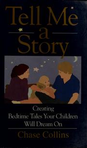 Cover of: Tell me a story: creating bedtime tales your children will dream on