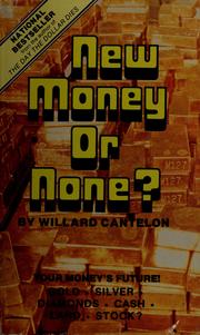 Cover of: New money or none? by Willard Cantelon