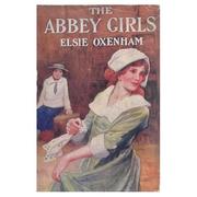 The Abbey Girls by Elsie Jeanette Oxenham