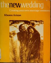 Cover of: The new wedding: creating your own marriage ceremony