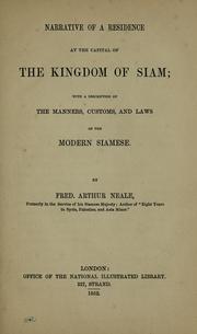 Cover of: Narrative of a residence at the capital of the Kingdom of Siam: with a description of the manners, customs, and laws of the modern Siamese