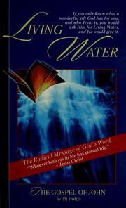 Cover of: Living water: the gospel of John with notes