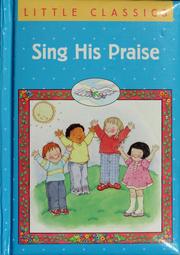 Cover of: Sing His Praise (Little Classics) by Lynne Suesse
