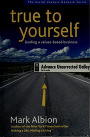 Cover of: True to yourself: leading a values-based business