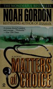 Cover of: Matters of choice by Noah Gordon