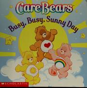 Cover of: Care Bears busy, busy, sunny day