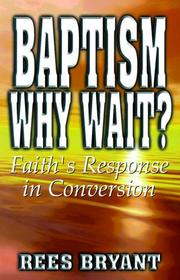 Cover of: Baptism, Why Wait by Rees Bryant