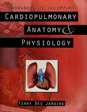 Cover of: Workbook to accompany Cardiopulmonary anatomy and physiology by Terry R. Des Jardins