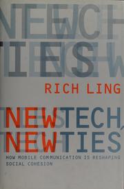 Cover of: New tech, new ties: how mobile communication is reshaping social cohesion