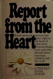 Cover of: Report from the heart by Consuelo Saah Baehr