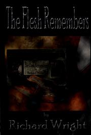 Cover of: The flesh remembers by Richard Wright - undifferentiated