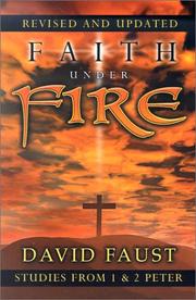 Cover of: Faith Under Fire: Studies in First and Second Peter