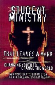 Cover of: Student Ministry That Leaves a Mark: Changing Youth to Change the World