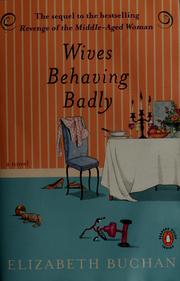 Cover of: Wives behaving badly by Elizabeth Buchan